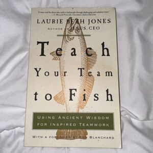 Teach Your Team to Fish by Laurie Beth Jones - Paperback